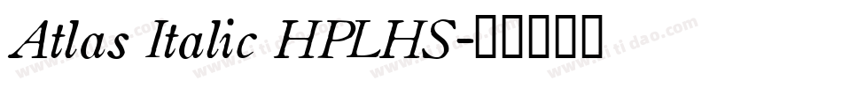 Atlas Italic HPLHS字体转换